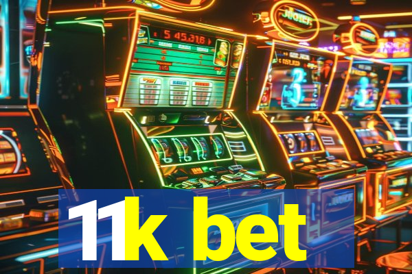 11k bet